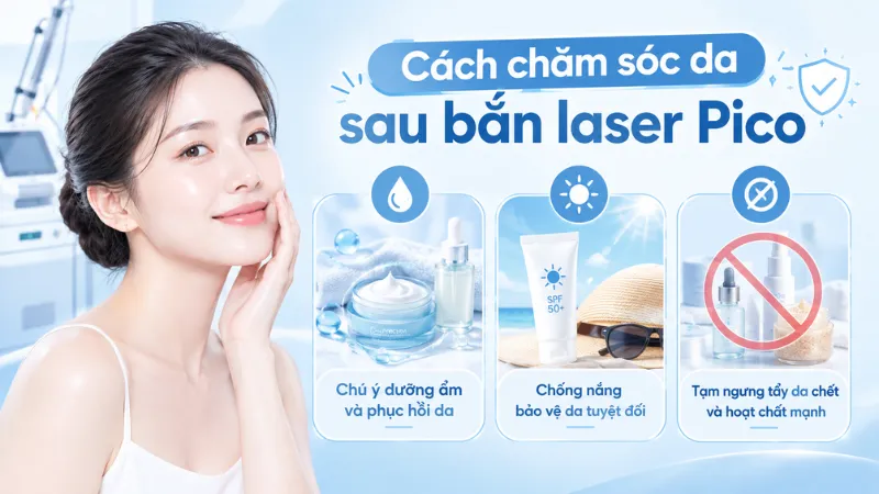 Cách chăm sóc da sau khi bắn laser Pico để da nhanh lành, tránh thâm sạm